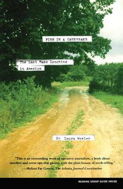 Poza produsului Fire in a Canebrake: The Last Mass Lynching in America - Laura Wexler