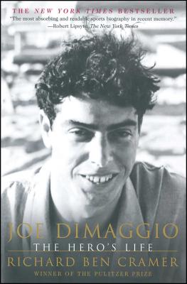 Joe Dimaggio: The Hero's Life - Richard Ben Cramer