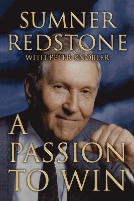A Passion to Win - Sumner Redstone