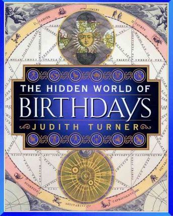 The Hidden World of Birthdays - Judith Turner