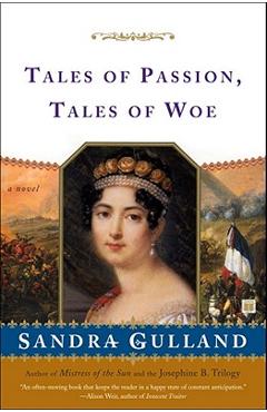 Coperta cărții 'Tales of Passion Tales of Woe - Sandra Gulland'