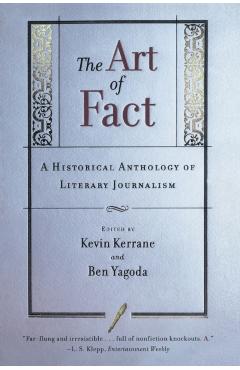 The Art of Fact: A Historical Anthology of Literary Journalism - Kevin Kerrane