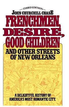 Poza produsului Frenchmen, Desire, Good Children: And Other Streets of New Orleans - John Churchill Chase