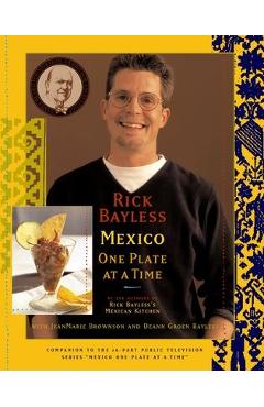 Coperta cărții 'Mexico One Plate at a Time - Rick Bayless'
