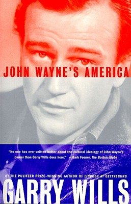 John Wayne's America - Garry Wills