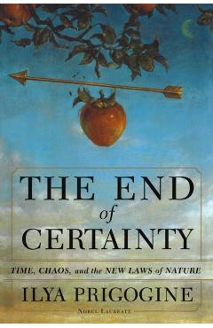 The End of Certainty - Ilya Prigogine