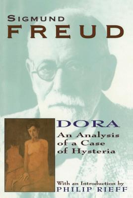 Dora: An Analysis of a Case of Hysteria - Sigmund Freud