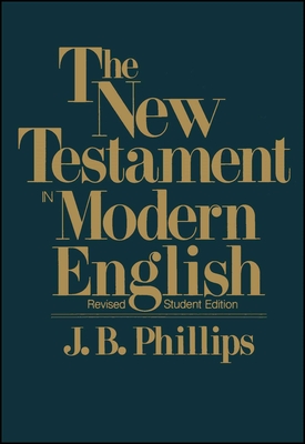 New Testament in Modern English-OE-Student - J. B. Phillips