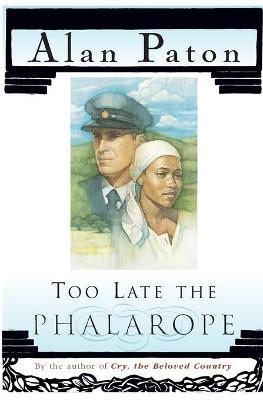 Too Late the Phalarope - Alan Paton
