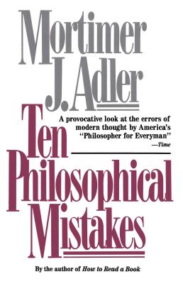 Ten Philosophical Mistakes - Mortimer Jerome Adler