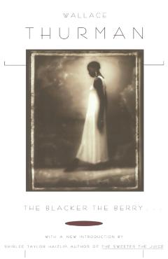 Blacker the Berry... - Wallace Thurman