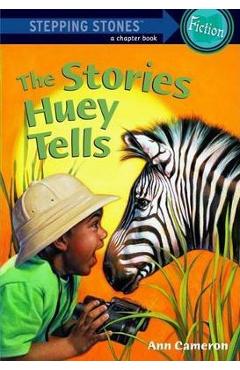 Poza produsului The Stories Huey Tells - Ann Cameron