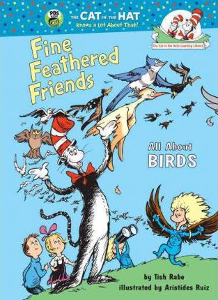 Fine Feathered Friends: All about Birds - Tish Rabe
