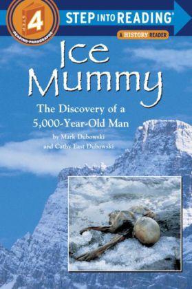 Ice Mummy: The Discovery of a 5,000 Year-Old Man - Mark Dubowski