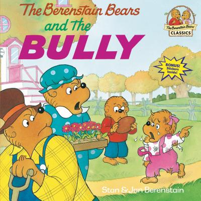The Berenstain Bears and the Bully - Stan Berenstain