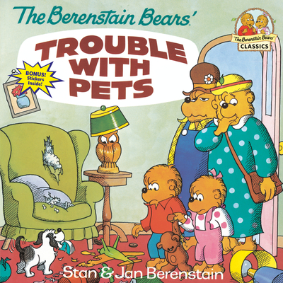 The Berenstain Bears' Trouble with Pets - Stan Berenstain