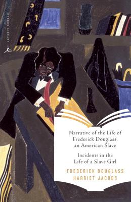 Narrative of the Life of Frederick Douglass, an American Slave & Incidents in the Life of a Slave Girl - Frederick Douglass