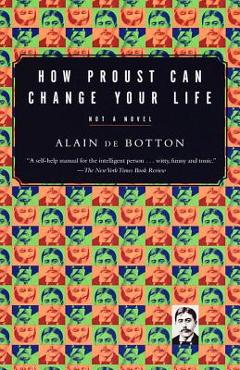 Poza produsului How Proust Can Change Your Life - Alain De Botton