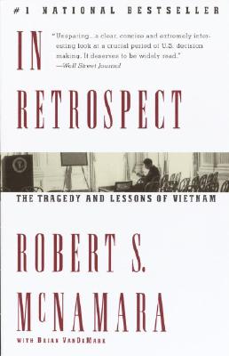 In Retrospect: The Tragedy and Lessons of Vietnam - Robert S. Mcnamara