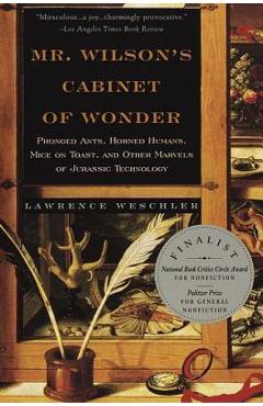 Poza produsului Mr. Wilson's Cabinet of Wonder: Pronged Ants, Horned Humans, Mice on Toast, and Other Marvels of Jurassic Techno Logy - Lawrence Weschler