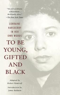 To Be Young, Gifted and Black - Lorraine Hansberry