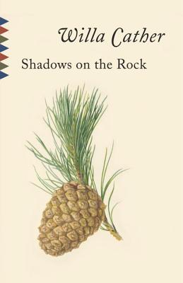 Shadows on the Rock - Willa Cather
