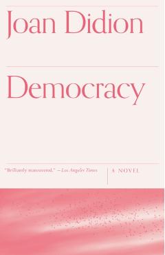 Democracy - Joan Didion