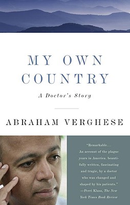 My Own Country: A Doctor's Story - Abraham Verghese
