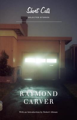 Short Cuts: Selected Stories - Raymond Carver