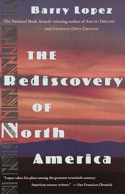 The Rediscovery of North America - Barry Lopez