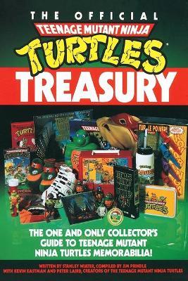 The Official Teenage Mutant Ninja Turtles Treasury - Stanley Wiater