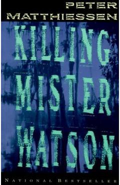 Coperta cărții 'Killing Mister Watson - Peter Matthiessen'
