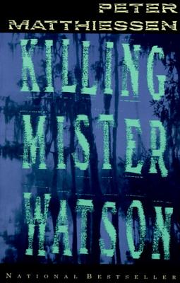 Coperta cărții 'Killing Mister Watson - Peter Matthiessen'