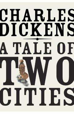 A Tale of Two Cities - Charles Dickens