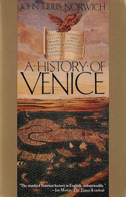 A History of Venice - John Julius Norwich