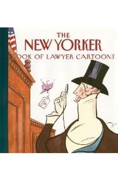 Coperta cărții 'The New Yorker Book of Lawyer Cartoons - The New Yorker'