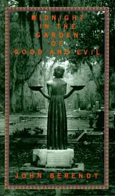 Midnight in the Garden of Good and Evil: A Savannah Story - John Berendt