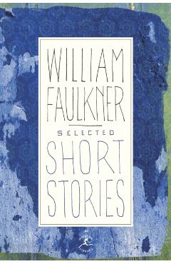 Selected Short Stories - William Faulkner