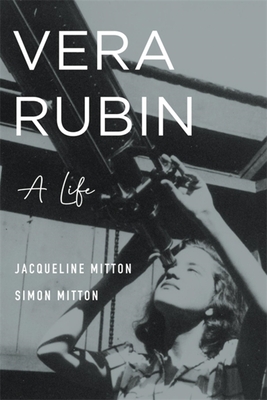 Vera Rubin: A Life - Jacqueline Mitton