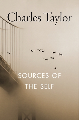 Sources of the Self: The Making of the Modern Identity - Charles Taylor