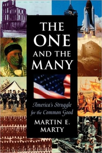 One and the Many the One and the Many: America's Struggle for the Common Good - Martin E. Marty