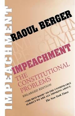 Poza produsului Impeachment: The Constitutional Problems, Enlarged Edition - Raoul Berger
