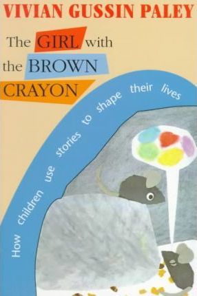 Coperta cărții 'The Girl with the Brown Crayon - Vivian Gussin Paley'