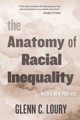 The Anatomy of Racial Inequality: With a New Preface - Glenn C. Loury