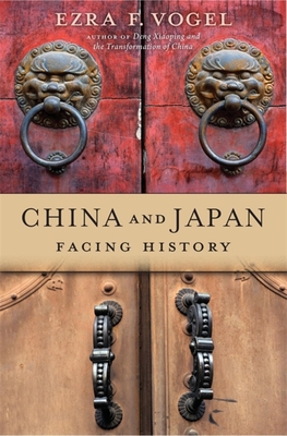China and Japan: Facing History - Ezra F. Vogel