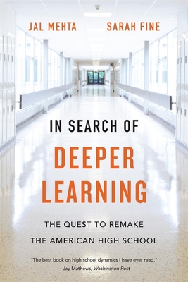 In Search of Deeper Learning: The Quest to Remake the American High School - Jal Mehta