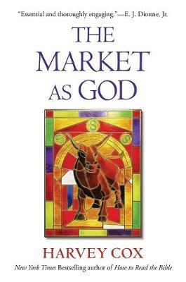 The Market as God - Harvey Cox