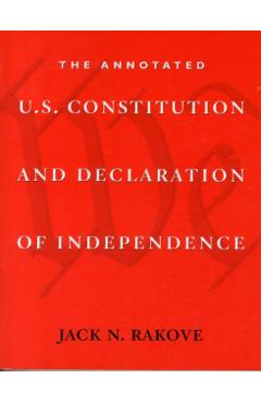 The Annotated U.S. Constitution and Declaration of Independence - Jack N. Rakove