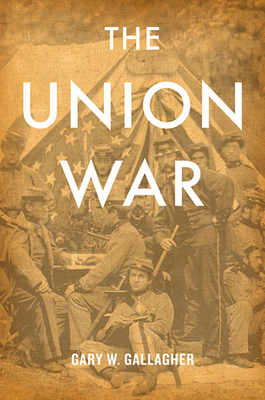 The Union War - Gary W. Gallagher
