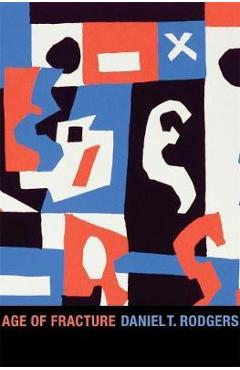 Coperta cărții 'Age of Fracture - Daniel T. Rodgers'